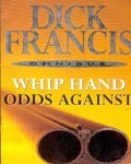 Whip Hand & Odds Against, Dick Francis Omnibus