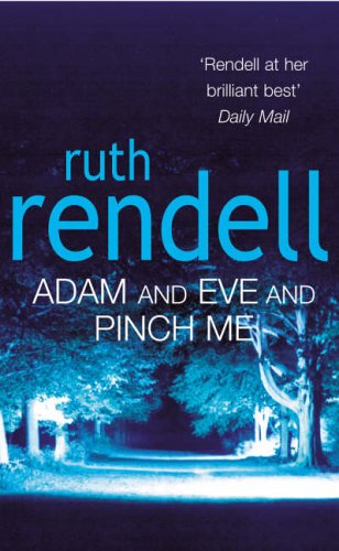Adam and Eve and Pinch Me, Ruth Rendell