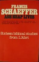 Ash Heap Lives, Francis Schaeffer
