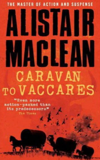 Caravan to Vaccares, Alistair Maclean