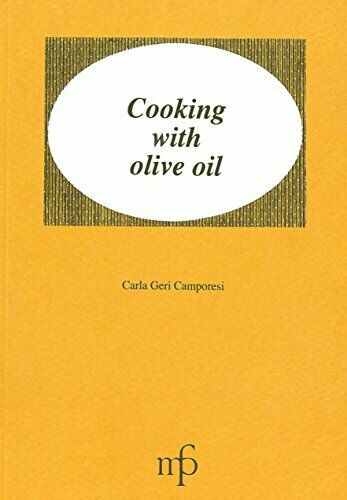 Cooking With Olive Oil, Carla Geri Camporesi