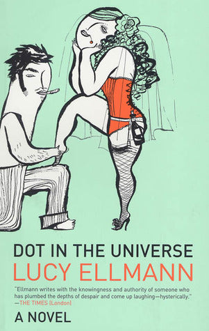 Dot in the universe, Lucy Ellmann
