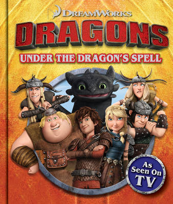 Dreamworks Dragons Under the Dragon's Spell