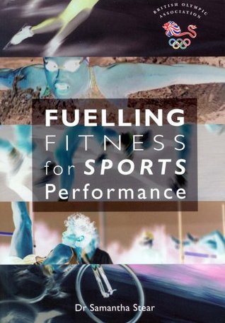 Fuelling Fitness for Sports Performance, Dr Samantha Stear