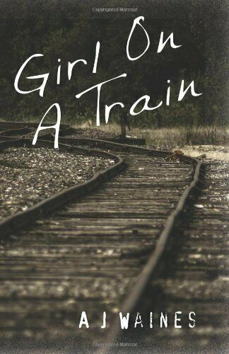 Girl On A Train, A J Waines
