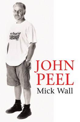 John Peel, Mick Wall