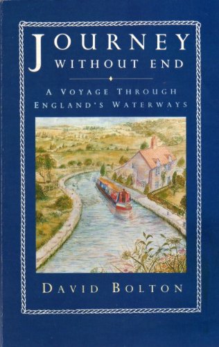 Journey Without End, A Voyage Through England's Waterways, David Bolton
