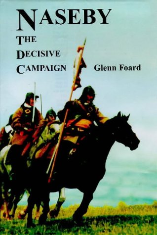 Naseby The Decisive Campaign, Glenn Foard SIGNED