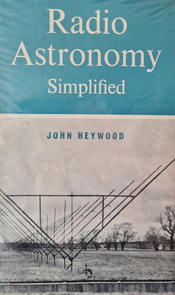 Radio Astronomy Simplified, John Heywood.  Ex.Library