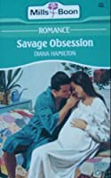 Mills & Boon, Romance.  Savage Obsession, Diana Hamilton