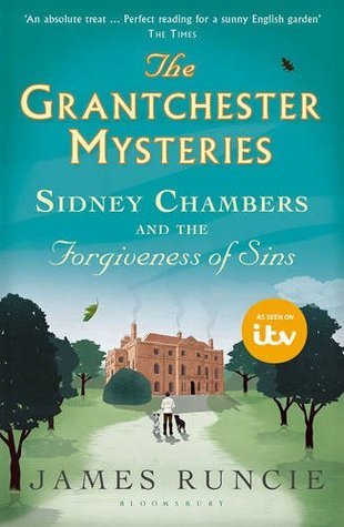Sidney Chambers and the Forgiveness of Sins, James Runcie