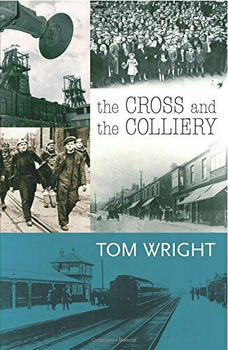 The Cross and the Colliery, Tom Wright