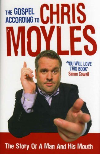 The Gospel According to Chris Moyles, The Story of a Man and his Mouth