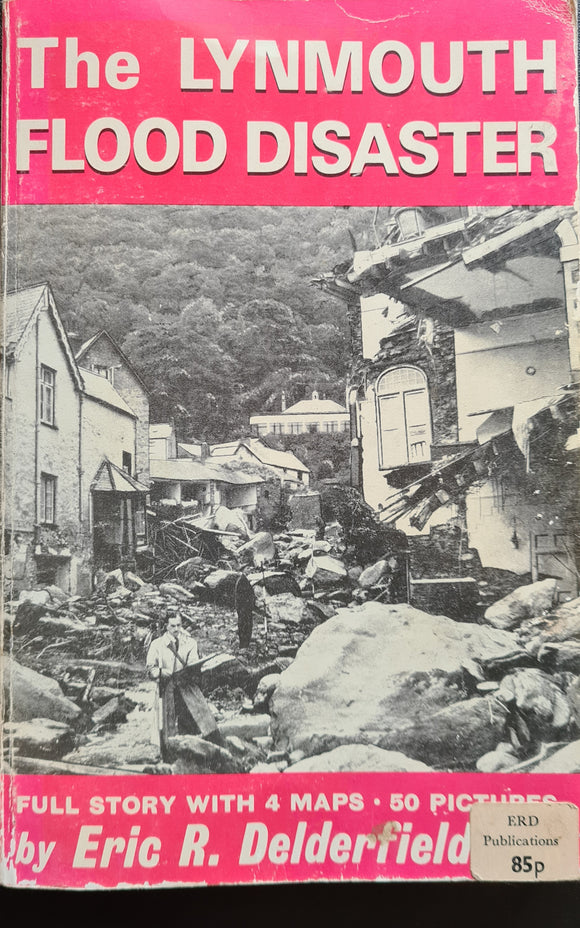 The Lynmouth Flood Disaster, Eric R Delderfield