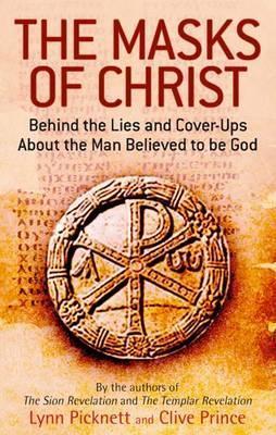 The Masks of Christ, Lynn Picknett & Clive Prince