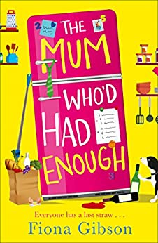 The Mum Who'd Had Enough, Fiona Gibson