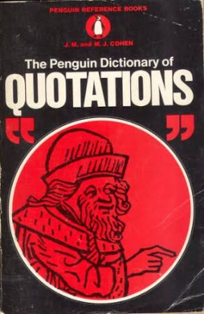 The Penguin Dictionary of Quotations, J M and M J Cohen
