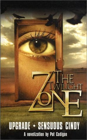 The Twilight Zone, (Upgrade & Sensuous Cindy) Pat Cadigan