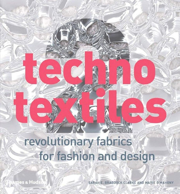 Techno Textiles 2: Revolutionary Fabrics for Fashion and Design cover image