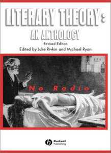 Literary Theory: An Anthology, 2nd Edition, Julie Rivkin, Michael Ryan