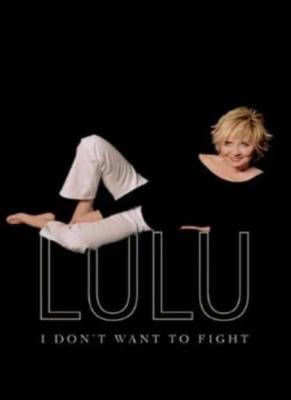 I Don't Want to Fight, Lulu