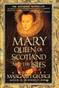 Mary Queen of Scotland and the Isles, Margaret George
