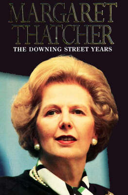 Margaret Thatcher. The Downing Street Years