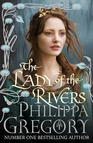 The Lady of the Rivers: Cousins' War 3, Philippa Gregory