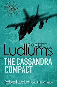 The Cassandra Compact, Robert Ludlum and Philip Shelby