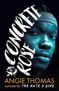 Concrete Rose, Angie Thomas