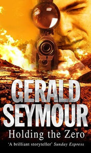 Holding the Zero, Gerald Seymour