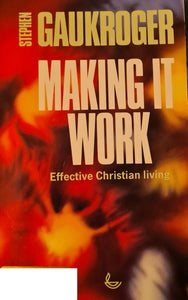 Making it Work, Stephen Gaukroger