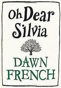 Oh Dear Silvia, Dawn French