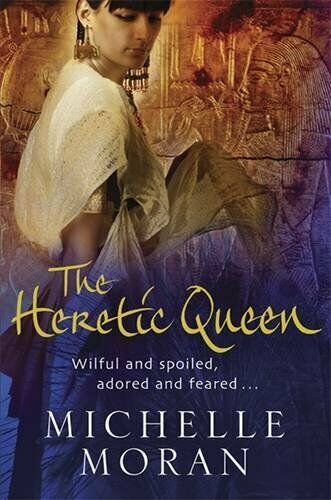 The Heretic Queen, Michelle Moran
