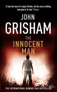 The Innocent Man, John Grisham