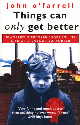 Things Can Only Get Better, John O'Farrell